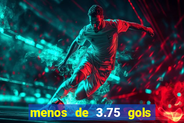 menos de 3.75 gols o que significa